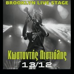 Brooklyn Live Stage-Κωσταντής Πιστιόλης LIVE